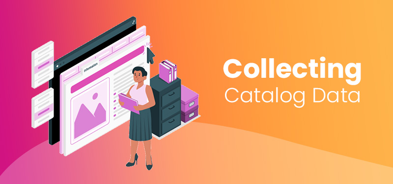 Collecting Catalog Data