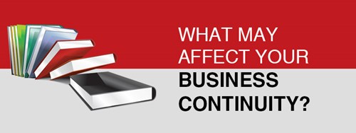 What May Affect Your Business Continuity