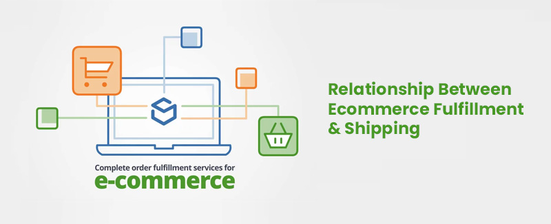 Relationship Between Ecommerce Fulfillment & Shipping
