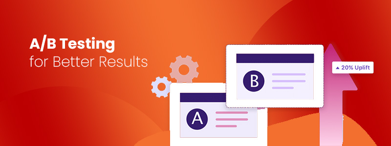 A/B Testing for Better Results