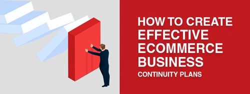 How to Create Effective Ecommerce Business Continuity Plans