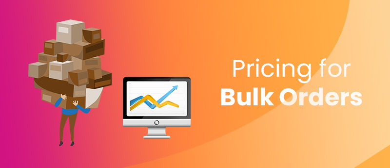 Pricing for Bulk Orders