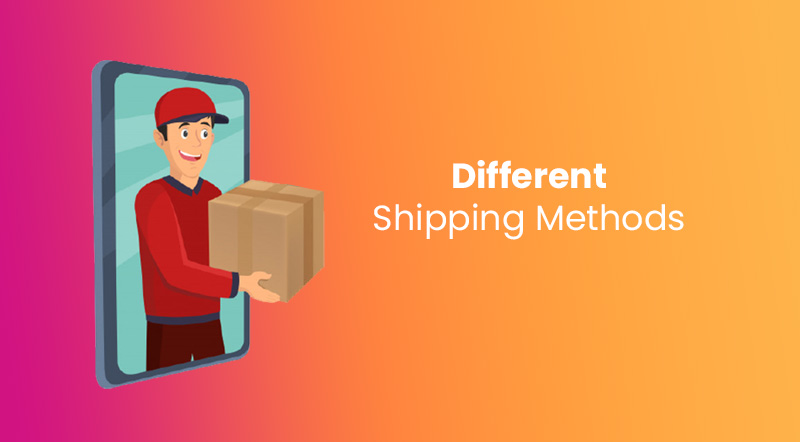 Different Shipping Methods